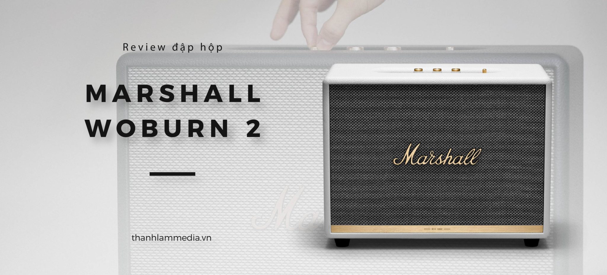 Marshall Woburn II review: Đập hộp "anh cả" nhà Marshall 2