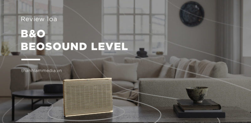 Bang & Olufsen Beosound Level - vẻ đẹp hiện đại bắt nguồn từ sự cổ điển 37