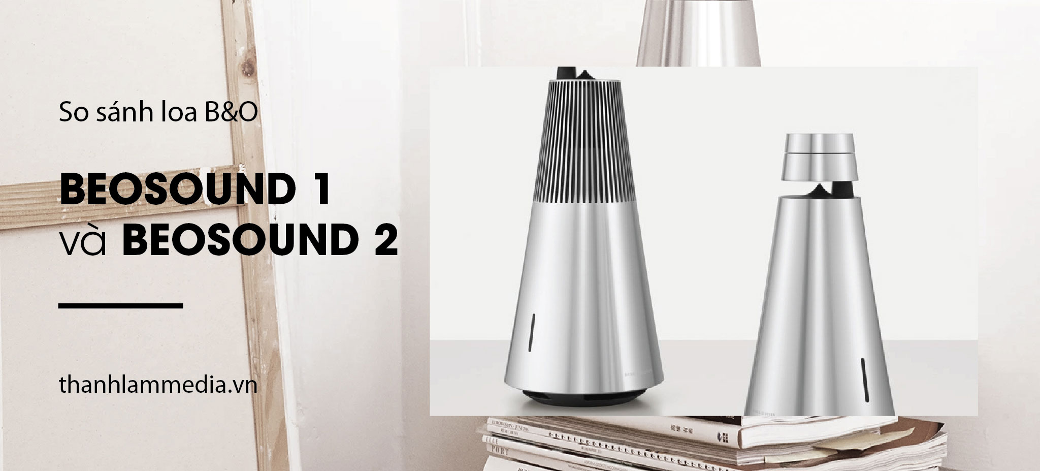 So sánh Beosound 1 và Beosound 2 - Đặt lên bàn cân hai chiếc loa anh em của nhà B&O 28